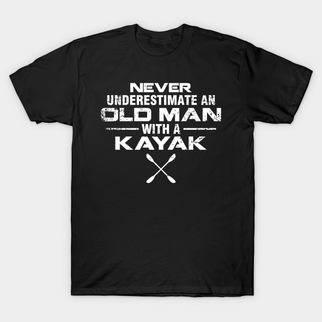 Kayaker Kayaking Never Underestimate An Old Man With A Kayak T-Shirt by celeryprint
